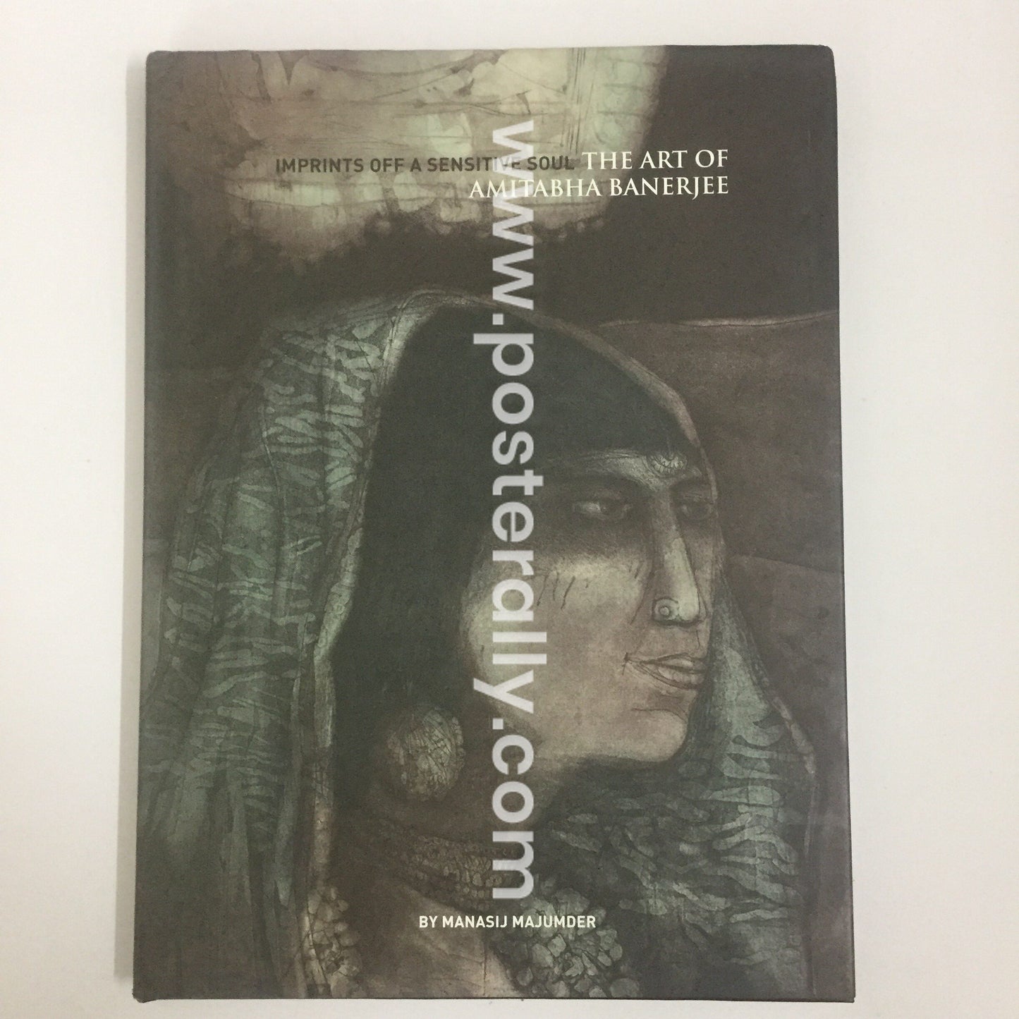 Imprints Off a Sensitive Soul: The Art of Amitabha Banerjee by Manasij Majumder (2008)