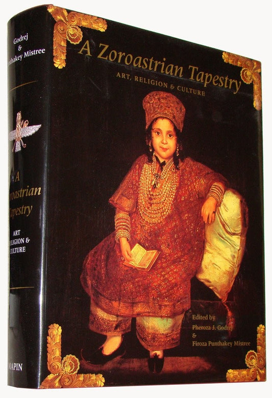 A Zoroastrian Tapestry: Art, Religion & Culture by Pheroza J Godrej (1 February 2003)