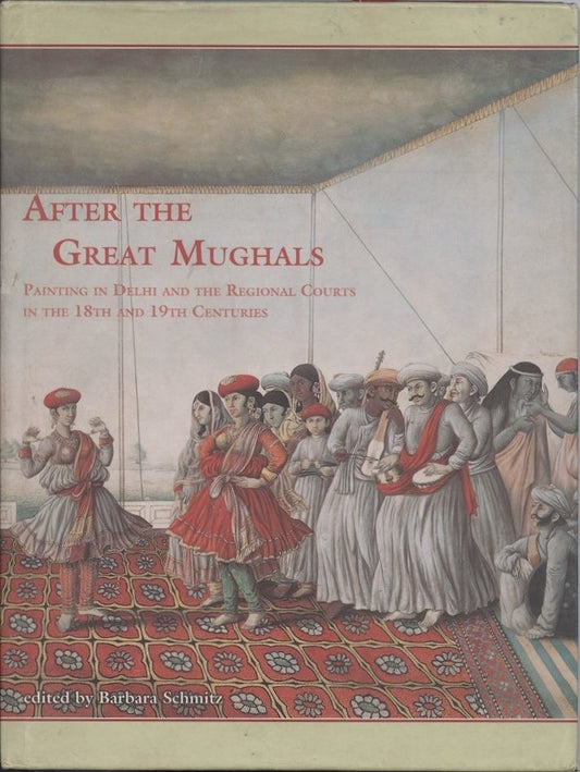 After the Great Mughals - Painting in Delhi and the regional courts in the 18th and 19th century