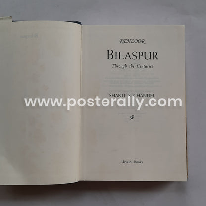 Bilaspur Through The Centuries by Capt. Shakti S. Chandel (2007)