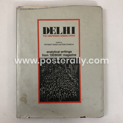 Delhi The Deepening Urban Crisis by Patwant Singh and Ram Dhamija