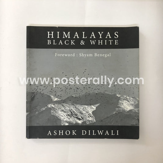Himalayas Black & White by Ashok Dilwali