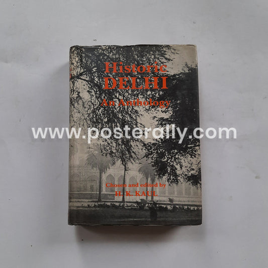 Historic Delhi_ An Anthology Paperback – 1 February 1998 by Kaul H.K.