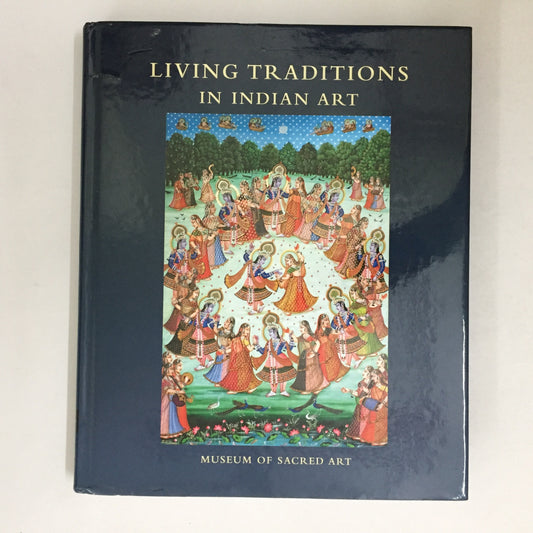 Living Traditions in Indian Art: Museum of Sacred Art by Martin Gurvich (2010)