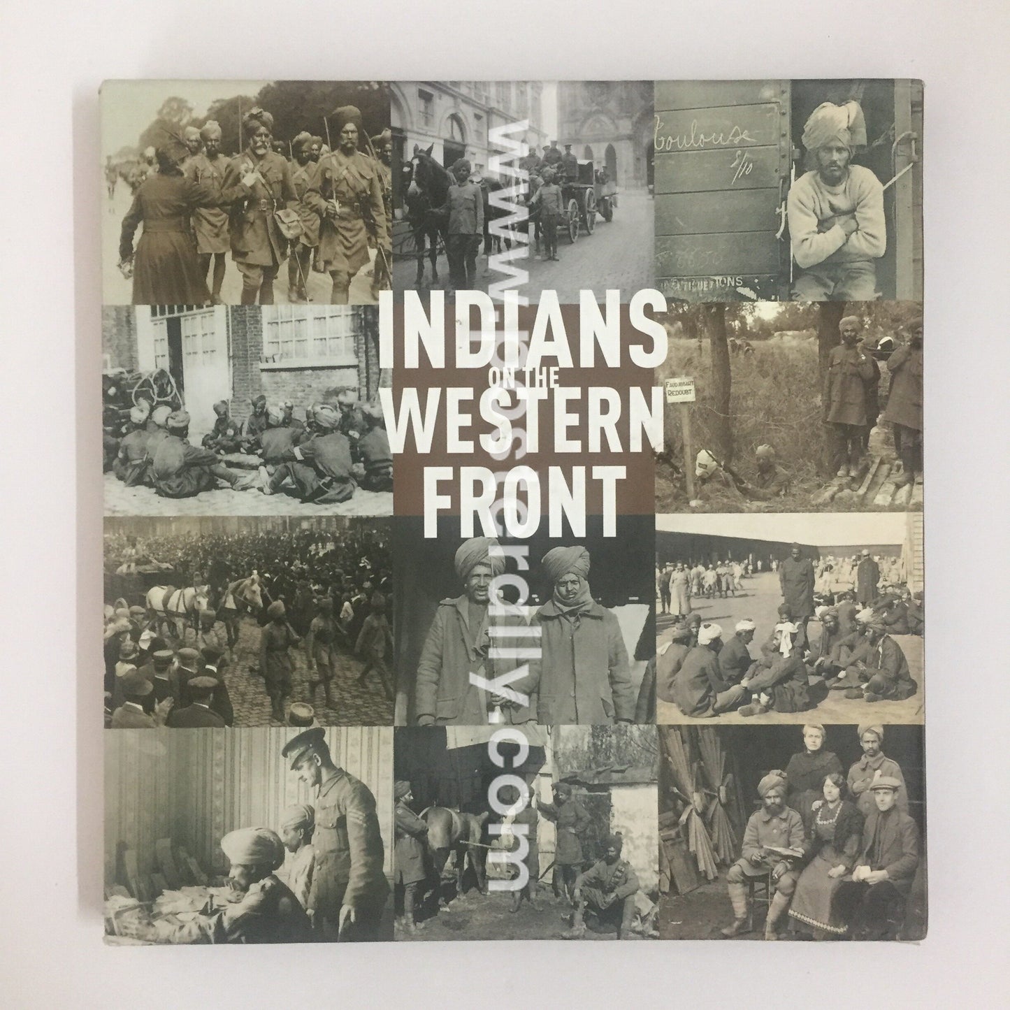 1914-1918 Indians on The Western Front by Santanu Das