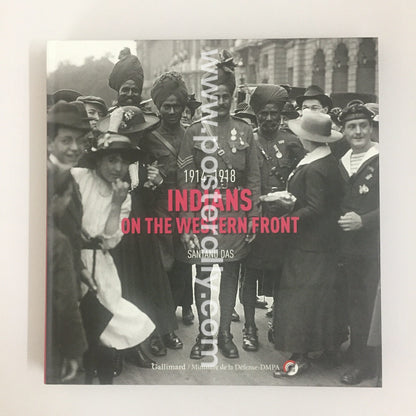 1914-1918 Indians on The Western Front by Santanu Das