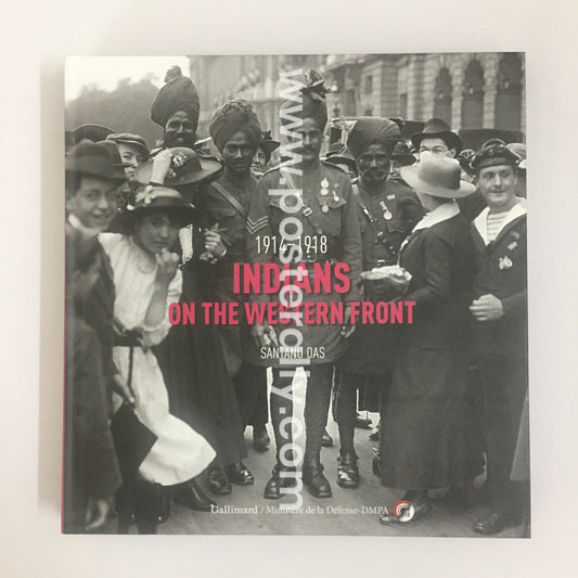 1914-1918 Indians on The Western Front by Santanu Das
