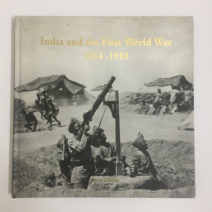 India and the First World War 1914-1918 by Rana Chhina (January 1, 2014)