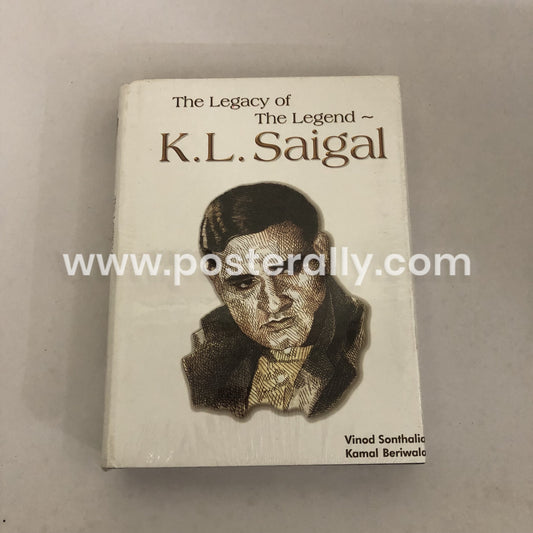 The Legacy Of The Legend K. L. Saigal by Vinod Sonthalia & Kamal Beriwala