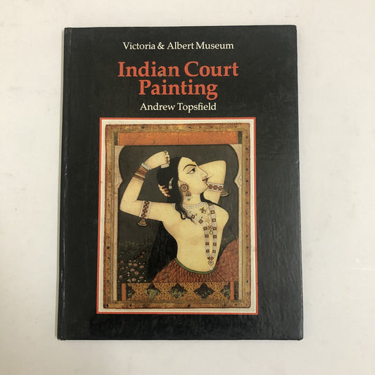An Introduction to Indian Court Painting by Andrew Topsfield (1985)
