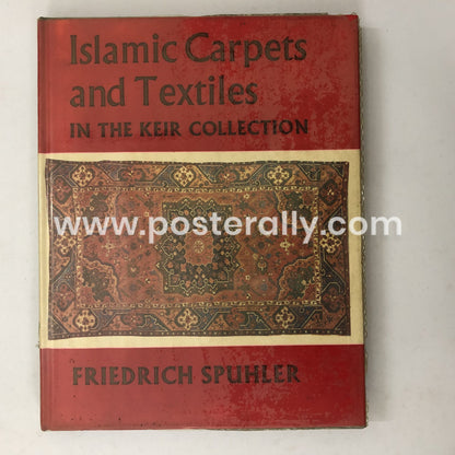 Islamic Carpets and Textiles in the Keir Collection by Friedrich Spuhler (1978)