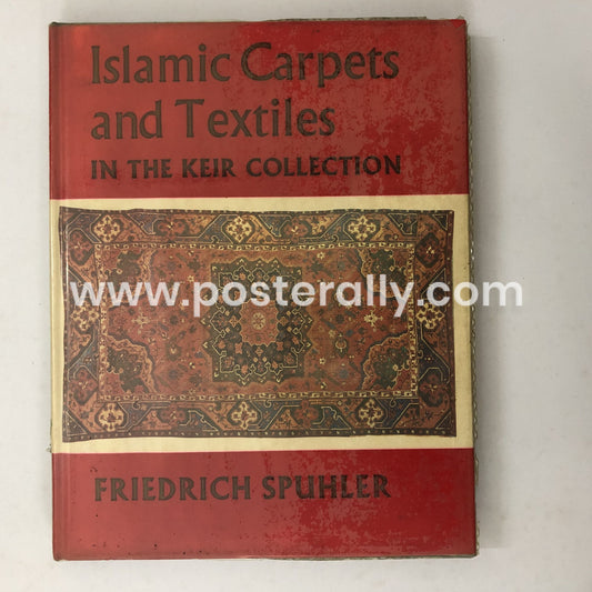 Islamic Carpets and Textiles in the Keir Collection by Friedrich Spuhler (1978)