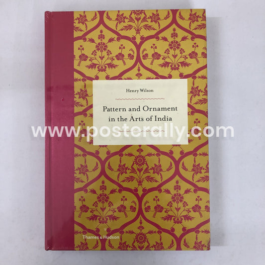Pattern and Ornament in the Arts of India by Henry Wilson (18 October 2011)