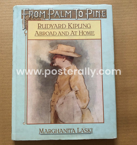 From Palm to Pine : Rudyard Kipling Abroad and At Home