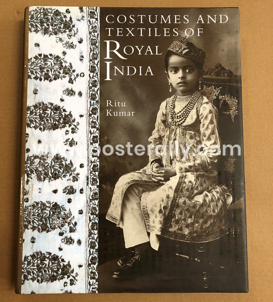 Costumes and Textiles Of Royal India