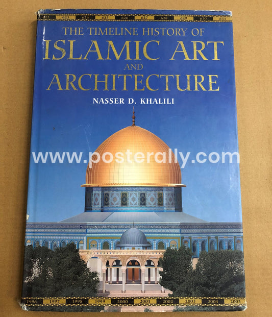 The Timeline Of Islamic Art And Architecture by Nasser D. Khalili