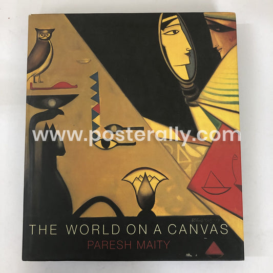 The World on a Canvas : A Visual Voyage by Paresh Maity