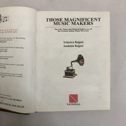Those Magnificent Music Makers: The Life, Times And Musical Endeavours Of The Greatest Indian Music Directors by Trinetra Bajpai & Anshula Bajpai