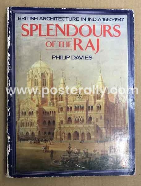 Splendours of the Raj: Architecture in India 1660-1947 Splendours of the Raj: Architecture in India 1660-1947 by Philip Davies (1988 Edition)