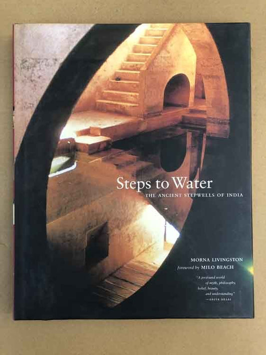 Steps To Water: The Ancient Stepwells Of India