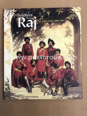 Soldiers Of The Raj: The Indian Army 1600-1947