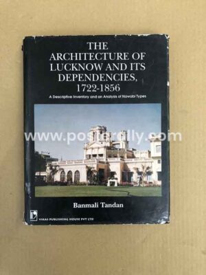 The Architecture of Lucknow and Its Dependencies 1722-1856