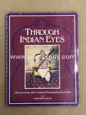 Through Indian Eyes : 19th & Early 20th Century Photography From India