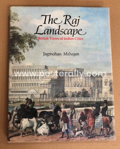 Buy The Raj Landscape: British Views of Indian Cities by Jagmohan Mahajan. Rare and antiquarian books, collectible coffee table books, vintage Indian books.