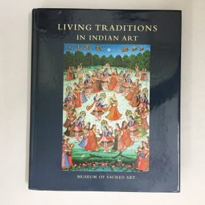 Living Traditions in Indian Art Museum of Sacred Art by Martin Gurvich. Buy Books Online Collectible Books, Old and Rare Books & Coffee Table Books.