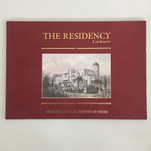 The Residency Lucknow by Archaeological Survey Of India. Buy Books online - Antiquarian, Old and Rare Books & Coffee Table Books - from Posterally Studio.