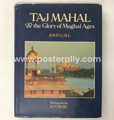 Taj Mahal & the glory of Mughal Agra by J. S Lall. Buy New and Used Books Online. Collectible Books | Vintage Books | Old Rare Books | Coffee Table Books.