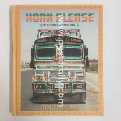 Horn Please The Decorated Trucks of India by Dan Eckstein. Buy vintage and rare books, limited edition books, collectable coffee table books online.